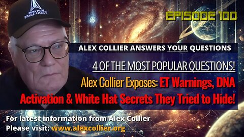 Alex Collier Exposes ET Warnings, DNA Activation & White Hat Secrets They Tried to Hide!