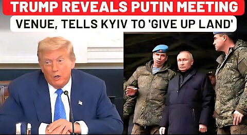 Trump Finally Reveals Putin Meeting Venue, Shocks Ukraine With 'Give Up Land' Message| Alaska|Russia