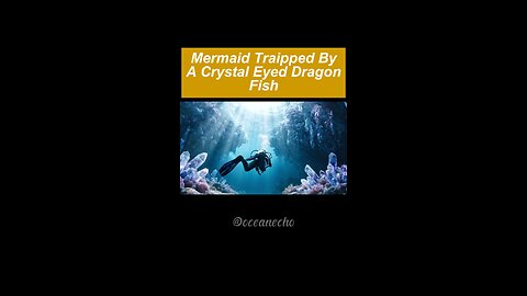 Scuba Diver Rescues Mermaid Trapped by Hypnotic Crystal-Eyed Dragon