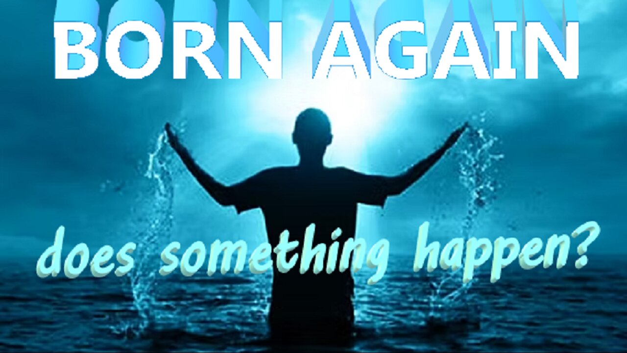 BORN AGAIN does something happen?