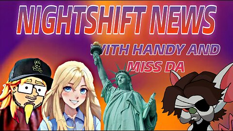 NIGHTSHIFT NEWS SPECIAL WITH HANDY AND MISS DA- ELECTION 2025- SPECIAL GUEST STUCK IN NY