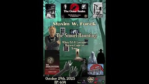 The Outer Realm -The Smurl Haunting “ When Ed and Lorraine Warren Came to Town" - Maxim Furek