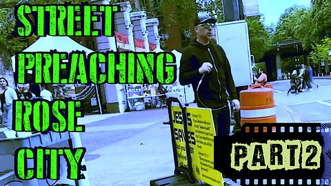 Street Preaching Rose City Part 2