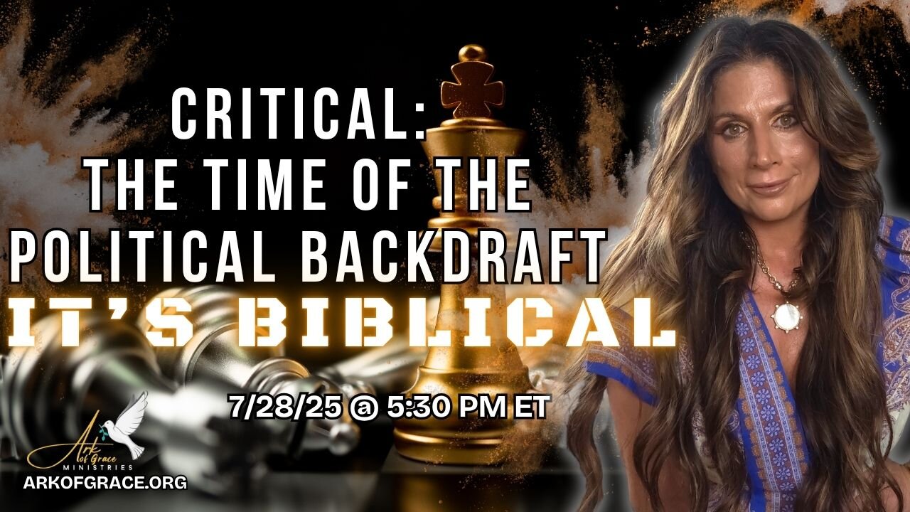 Critical: The Time of the Political Backdraft, It’s Biblical