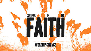 Continue in the Faith - Worship Service - 9/14/25
