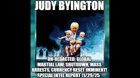 Judy Byington: Un-Redacted: Special Intel Report 11/29/25