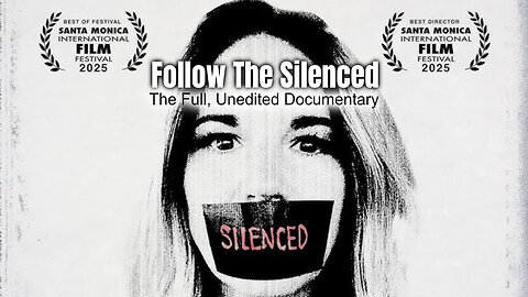 Follow The Silenced (The Full, Unedited Documentary)