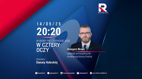 14/05/25 | Grzegorz Braun | TV Republika w programie W CzteryOczy Red. Danuty Holeckiej.