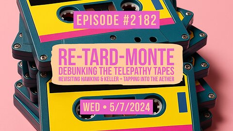 Owen Benjamin | #2182 Re-Tard-Monte - Debunking The Telepathy Tapes, Revisiting Hawking & Keller + Tapping Into The Aether