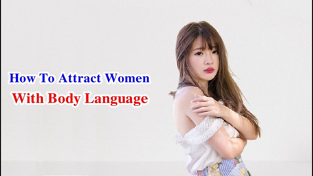 How To Attract Women With Body Language