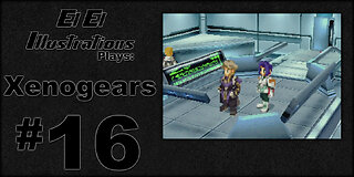El El Plays Xenogears Episode 16: Red Paint of Doom