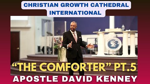 “The Comforter” PT.5 | Apostle David Kenney