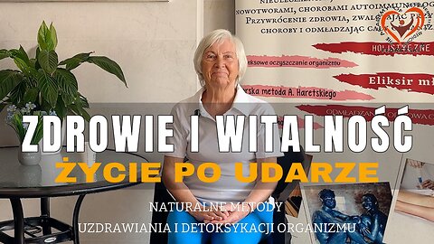 Życie po Udarze. Holistyczne Metody Uzdrawiania i Detoksykacji Organizmu.