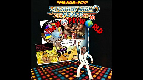 MR. NON-PC'S - SATURDAY NIGHT FEVER : EPISODE 2
