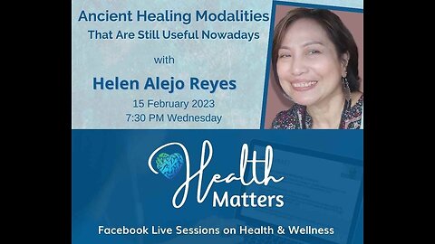 HM Session 46 Ancient Healing Modalities with Ms. Helen Alejo Reyes