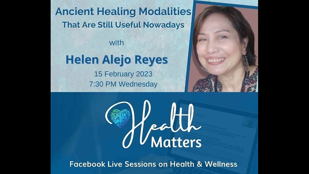 HM Session 46 Ancient Healing Modalities with Ms. Helen Alejo Reyes
