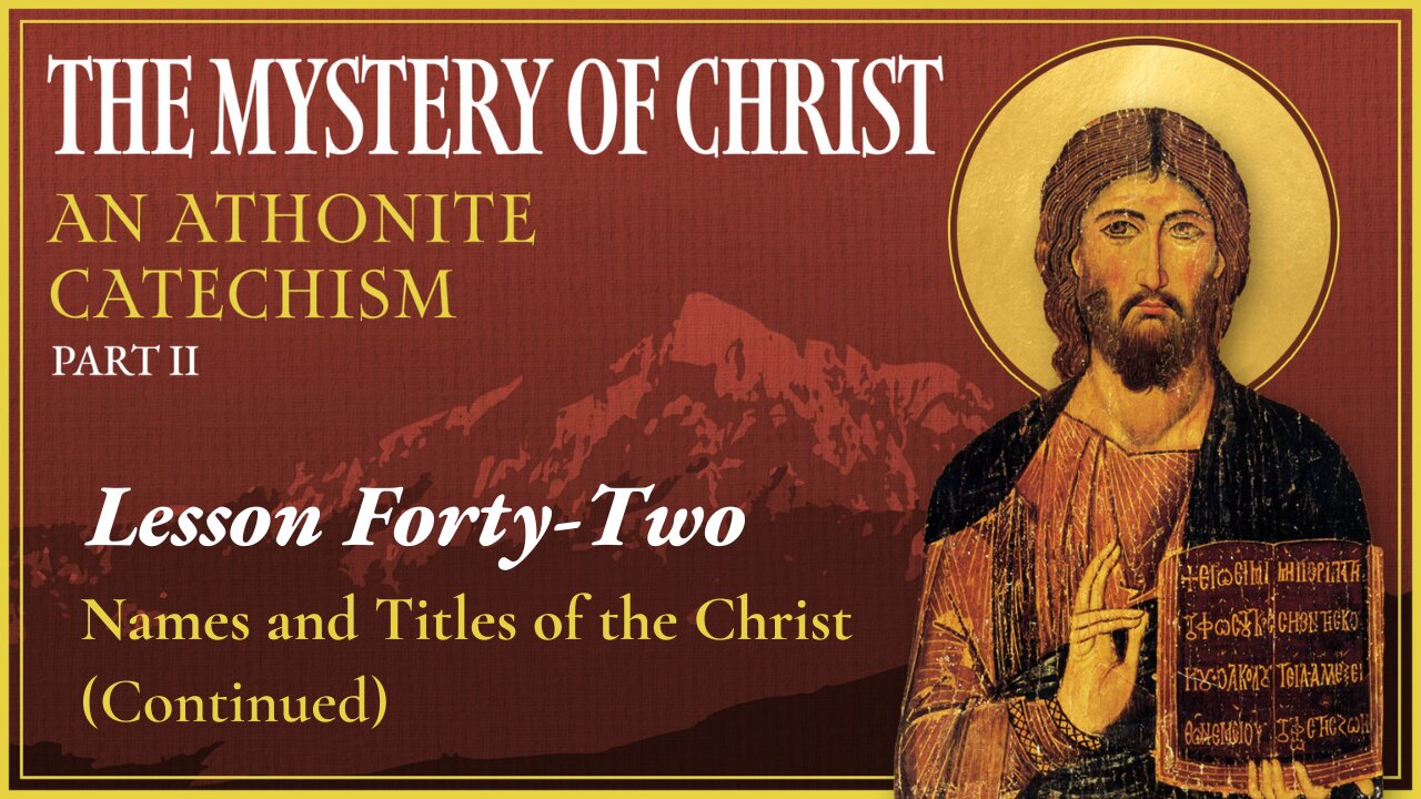 Names and Titles of the Christ, Part 2 - The Mystery of Christ (Lesson 42)