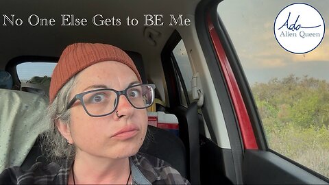 Ada Alien Queen • Rebecca Ann Rumble Rants • Take #00022 • No One Else Gets to BE Me