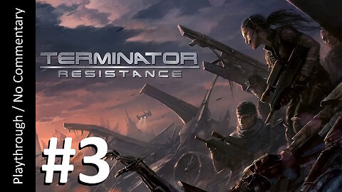 💀Terminator: Resistance🤖(Part 3) playthrough