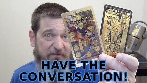 Today's Timeless Tarot: Have the Hard Conversation