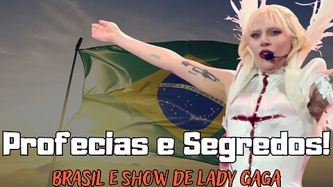Chocante! PROFECIAS para o BRASIL e SEGREDOS OCULTOS no SHOW da LADY GAGA DANIEL LOPEZ