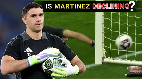 Is Emiliano Martinez Losing His Form? | Martinez Mistake vs PSG & Man City | Aston Villa 2025