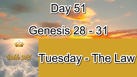 Bible 365 - Day 51: The Law - Genesis 28-31