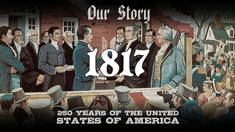 Our Story: 1817 in America