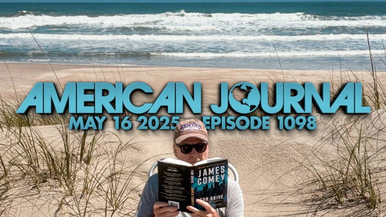 THE AMERICAN JOURNAL - 5/16/2025: Deep State Kingpin James Comey Walks Back “8647” Threat Directed At President Trump After MASSIVE Backlash