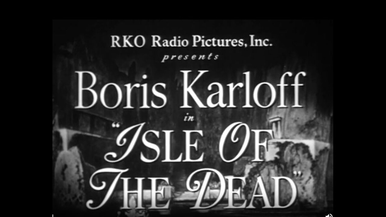 Boris Karloff- Isle of the Dead- ( murder / mystery) Black and White -1945