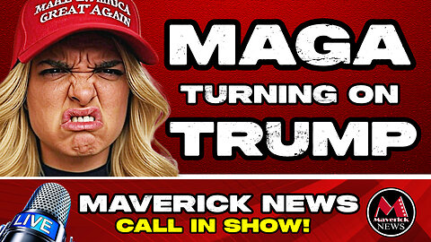 Why MAGA is Turning on Trump | Maverick News LIVE Top Stories