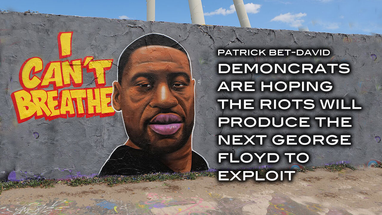 The Demoncrats Are Hoping the Riots Will Produce The Next George Floyd to Exploit