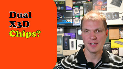 Tony Tech Topics - Dual X3D Chips?