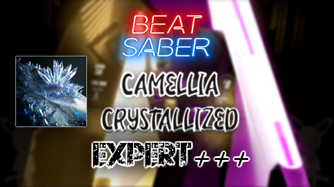 Camellia - Crystallized (Expert+++) (Beat Saber) | NEVER AGAIN!
