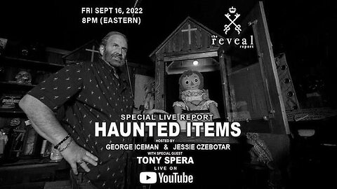 The Reveal Report - Haunted Items with Special Guest Tony Spera
