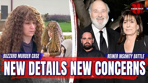 New Details, New Concerns: Buzzard Murder Case & Reiner Insanity Battle