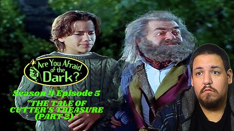 Are You Afraid of The Dark | Se.4 Ep.5 | "The Tale of Cutter's Treasure (Part 2)" | Reaction