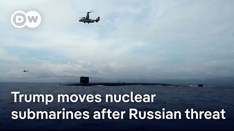 Why Trump ordered redeployment of nuclear submarines | DW News