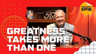 S2 E18: Greatness Takes More Than One | By Troy Gramling