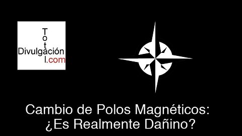 17-MAR-2017 Cambio de Polos Magnéticos - ¿Es Realmente Dañino?