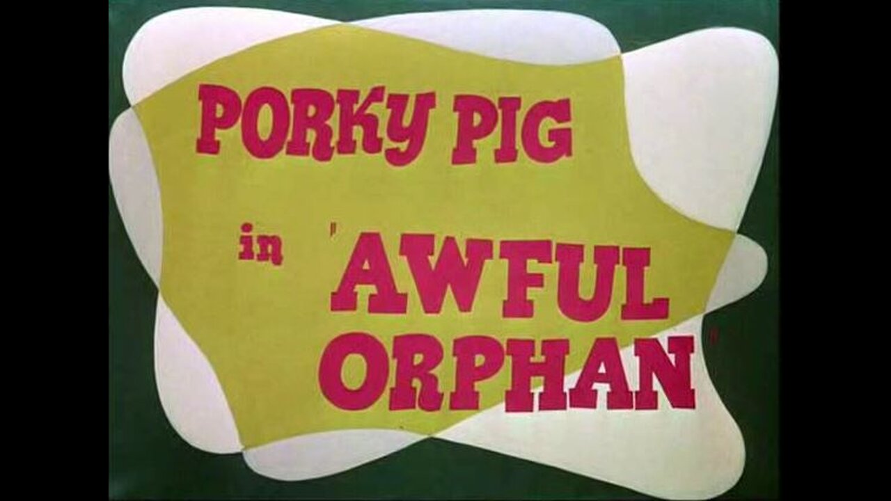 Merrie Melodies - Awful Orphan (1949)