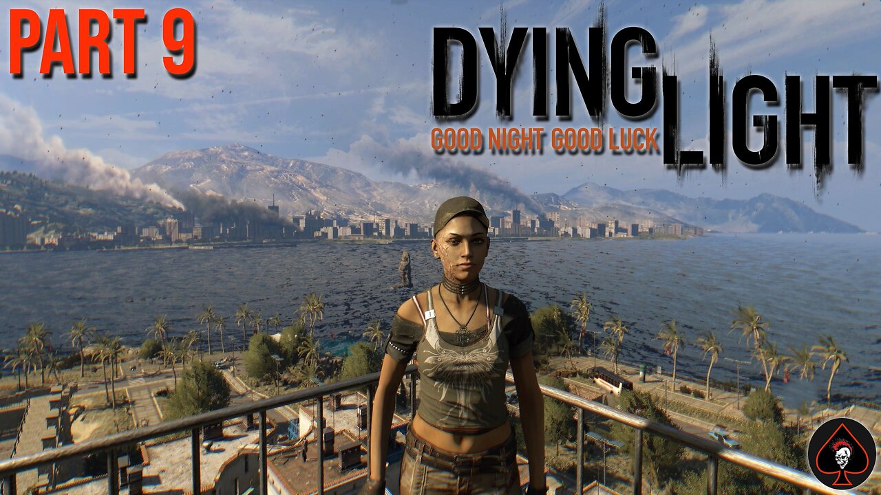 Dying Light Play Through - Part 9