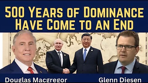 Douglas Macgregor: 500 Years of Dominance Have Come to an End