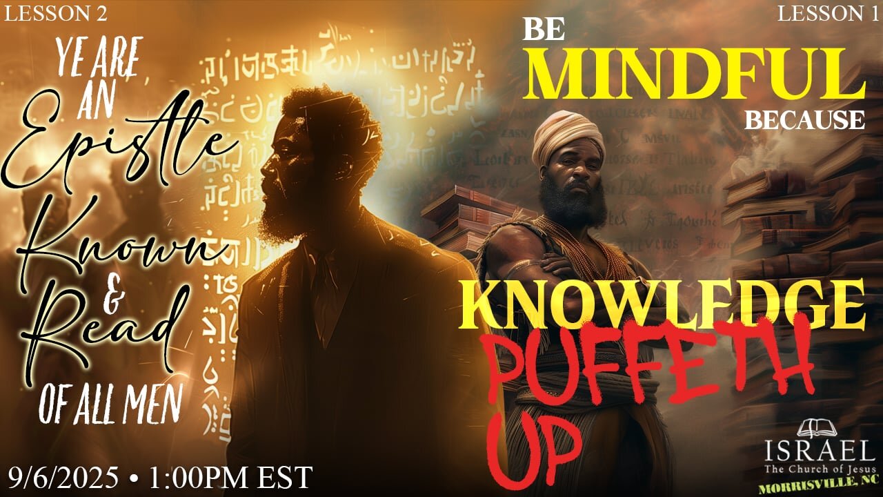 Be Mindful, Knowledge Puffeth Up/ Ye are an Epistle Known & Read of All Men
