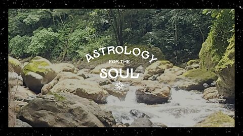 Astrology for the Soul July 30, 2025