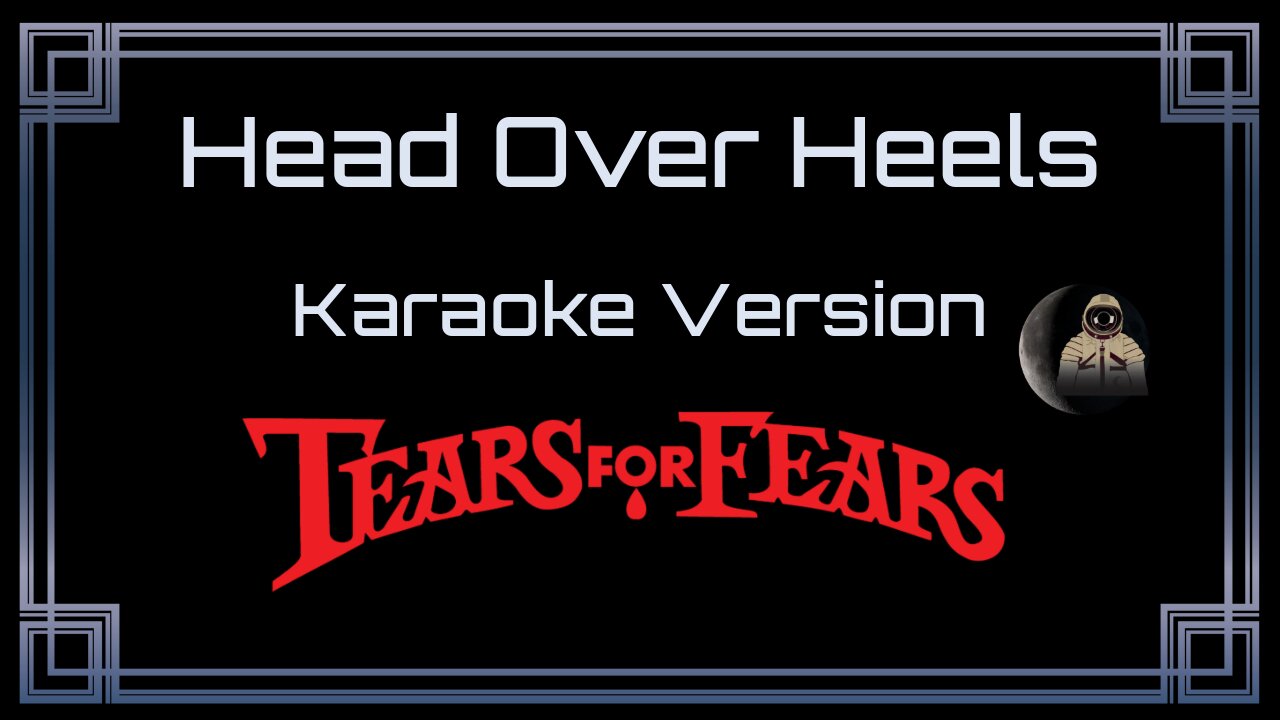 Tears for Fears - Head Over Heels (CC)