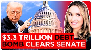 Debt Explodes as Massive "Big Beautiful Bill" Clears the Senate - What’s REALLY Inside This Bill?