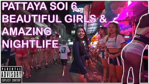Pattaya, SOI6, Incredible Walk, so many beautiful girls, and see inside the Agogo Bars