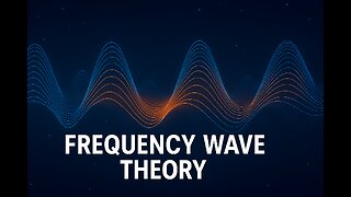 Frequency Wave Theory #FrequencyWaveTheory