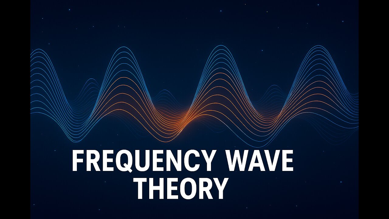 Frequency Wave Theory #FrequencyWaveTheory